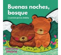 Cuento para bebés: buenas noches bosque (cuentos para dormir)