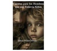 Cuento Para Los Hombres Que Todavía Son Niños