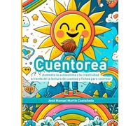 Cuentorea, autoestima y creatividad. Cuentos infantiles y Dibujos para colorear.: Aumenta la autoestima y la creatividad a través de la lectura de cuentos y fichas para colorear.