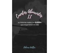 CUENTOS ABURRIDOS II: 14 Historias reales de GUERRA que impactaron mi vida: 2