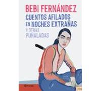 Cuentos Afilados En Noches Extrañas Y Otras Puñaladas