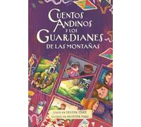 Cuentos andinos y los guardianes de las montañas