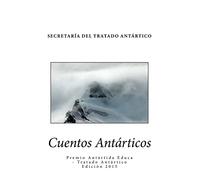 Cuentos Antárticos: Finalistas del Premio Antártida Educa - Tratado Antártico 2015