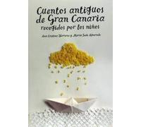 Cuentos antiguos de Gran Canaria: recogidos por los niños: 1