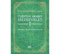 Cuentos Árabes Medievales I: Historia de los seis individuos