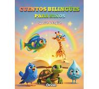 CUENTOS BILINGÜES para niños Spanish & English: Historias mágicas para aprender español e inglés de forma divertida