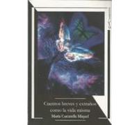 Cuentos Breves Y Extraños Como La Vida Misma