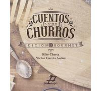 CUENTOS COMO CHURROS: EDICIÓN GOURMET (COLECCIÓN TRITÓN)