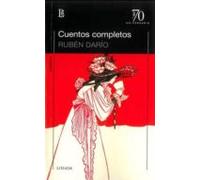 Cuentos Completos. Ruben Dario -70 A.-