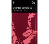 Cuentos Completos - Cesar Vallejo -70 A.-