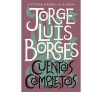 Cuentos Completos / Complete Short Stories: Jorge Luis Borges