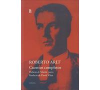 Roberto Arlt – Cuentos completos – Finca Losada