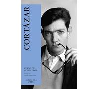 Cuentos completos I (Biblioteca Cortázar)