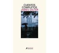 Cuentos completos | James Salter, Enrique De Hériz, Luis Murillo Fort, Aurora Echevarría