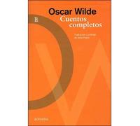 Cuentos Completos: Seguidos de Sus Poemas en Prosa y un Ensayo (Obras)