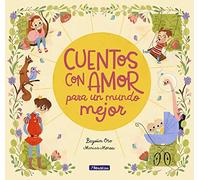 Cuentos con amor para un mundo mejor (Cuentos infantiles)
