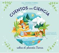 Cuentos con ciencia sobre el planeta Tierra (Emociones, valores y hábitos)