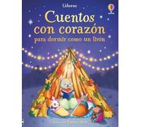 Cuentos con corazón para dormir como un lirón (CUENTOS PARA IR A LA CAMA)