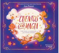 Cuentos con magia: Cada cuento, un minimundo para dormir profundo (Cuentos infantiles)