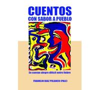 CUENTOS CON SABOR A PUEBLO: EN CUERPO ALEGRE NO ENTRA FIEBRE