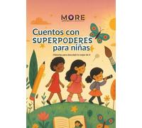 Cuentos con Superpoderes para Niñas: 34 historias inspiradoras para niñas valientes - un libro ilustrado educativo que celebra a las mujeres que cambiaron el mundo