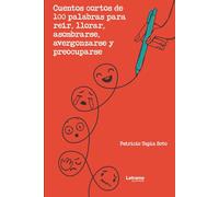 Cuentos cortos de 100 palabras: 01 (Ficción)