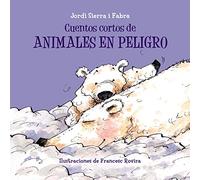 Cuentos cortos de animales en peligro (Castellano - A PARTIR DE 3 AÑOS - CUENTOS - Cuentos cortos)