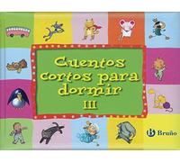 Cuentos cortos para dormir III: 3 (Castellano - A PARTIR DE 3 AÑOS - CUENTOS - Cuentos cortos)