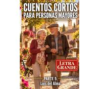 Cuentos Cortos para Personas Mayores: Relatos con letra grande fáciles de leer sobre barrio, pueblo y vida cotidiana para estimular la memoria, la ... de relatos cortos para Personas Mayores)