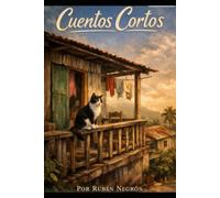 Cuentos Cortos: Por Ruben Negron