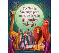 CUENTOS DE 5 MINUTOS PARA ANTES DE DORMIR. ANIMALES SALVAJES (Libro infantil)