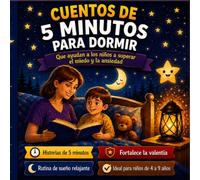Cuentos de 5 Minutos para dormir que ayudan a los niños a superar el miedo y la ansiedad: Historias cortas y relajantes para ayudar a los niños a ... y a dormir tranquilamente. Edad 4-9 años