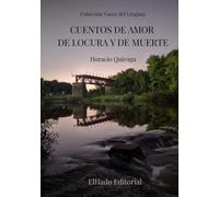 Cuentos de amor de locura y de muerte (Voces del Uruguay)