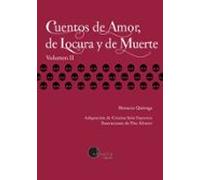 Cuentos De Amor De Locura Y De Muerte. Vol. 2