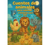 Cuentos de Animales para Colorear e Historias para Leer (Edición en Español): ¡Más de 40 ilustraciones para colorear de 8 cuentos educativos y ... colorear! Ideal para niños de 3 a 10 años.