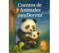 Cuentos de Animales para Dormir: 15 cuentos ilustrados para leer antes de dormir
