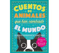 Cuentos de animales que han cambiado el mundo: 50 Animales inspiradores de carne y hueso (Infantil-Juvenil)
