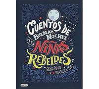 Cuentos de buenas noches para niñas rebeldes: 100 historias de mujeres extraordinarias (Otros títulos)