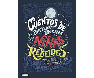 Cuentos de buenas noches para niñas rebeldes: 100 historias de mujeres extraordinarias (Otros títulos)