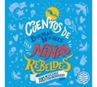 Cuentos de buenas noches para niñas rebeldes. 100 mexicanas extraordinarias