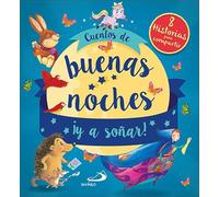 Cuentos De Buenas Noches ¡y A Soñar!: 8 Historias Para Compartir