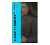Cuentos de Canterbury: Peregrinación, sátira social y voces medievales en la Inglaterra del siglo XIV
