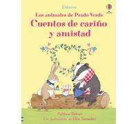 Cuentos de cariño y amistad (Los animales de Prado Verde)