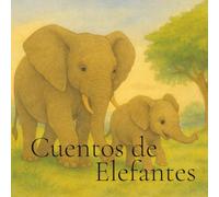 Cuentos de Elefantes: Cuentos bonitos Latinoamericanos (Cuentos de José Martí)
