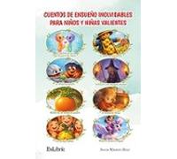 Cuentos de ensueño inolvidables para niños y niñas valientes