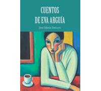 Cuentos de Eva Arguía: 6 (RELATARIA)
