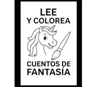 CUENTOS DE FANTASIA: Practica de lectura y colorear para menores y adultos