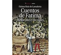 Cuentos de Fátima: Medievales y de viajes: 17 (Narrativa)