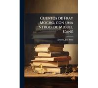 Cuentos de Fray Mocho, con una introd. de Miguel Cané