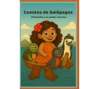 CUENTOS DE GALÁPAGOS: Antonella y su poder secreto